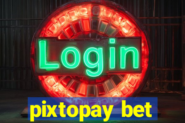 pixtopay bet